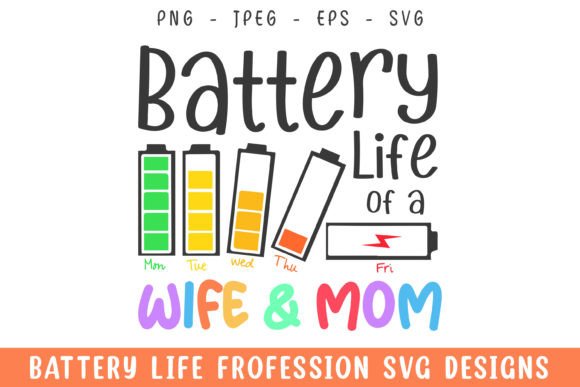 Battery Life of a Wife Mom Svg Design for Crafts and Graphics