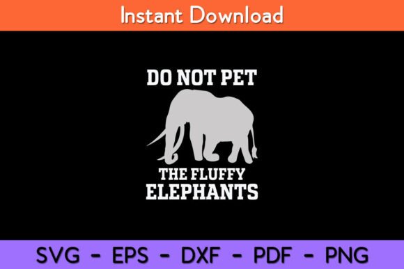 Do Not Pet the Fluffy Elephants Funny Embroidery Design