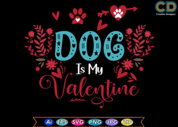 DOG is MY VALENTINE T-shirt Designs for Local Business Branding