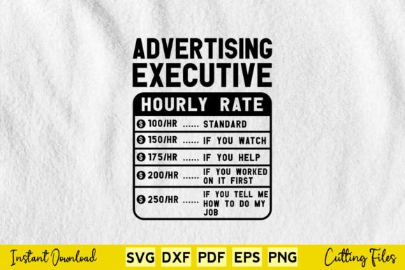 Funny Advertising Executive Hourly Rate Graphics for Crafts