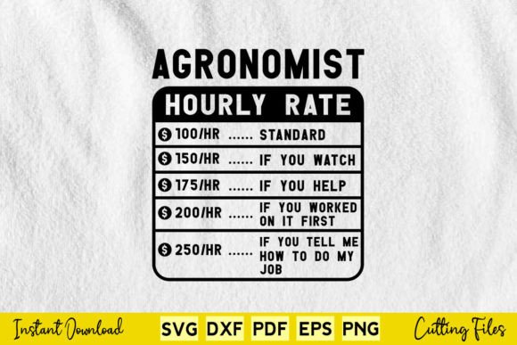 Funny Agronomist Hourly Rate Graphics for Crafts