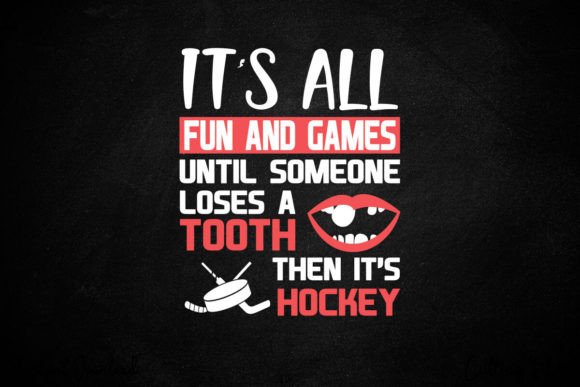 Funny Hockey Player Fun Until Someone Loses Tooth Graphics