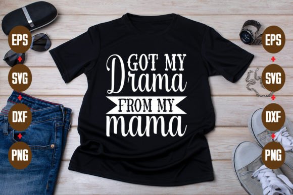 Got My Drama from My Mama Graphics for Blog and Website Use