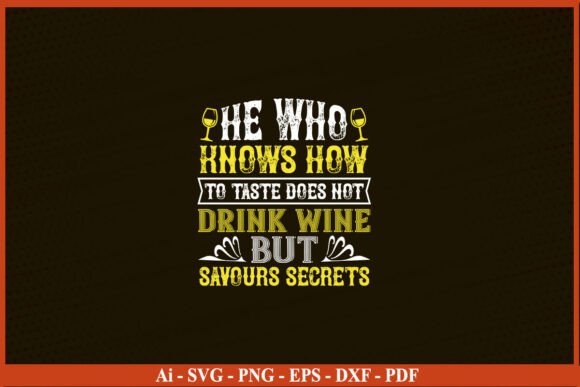 He Who Knows How to Taste Wine Shirt Png for Crafts and Graphics
