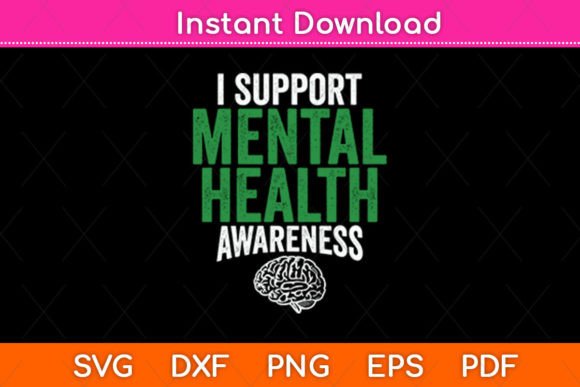 I Support Mental Health Awareness Funny Graphics