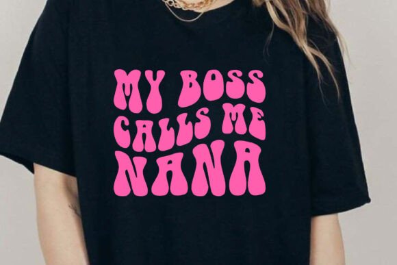 My Boss Calls Me Nana, Retro Nana SVG for Crafts and Graphics