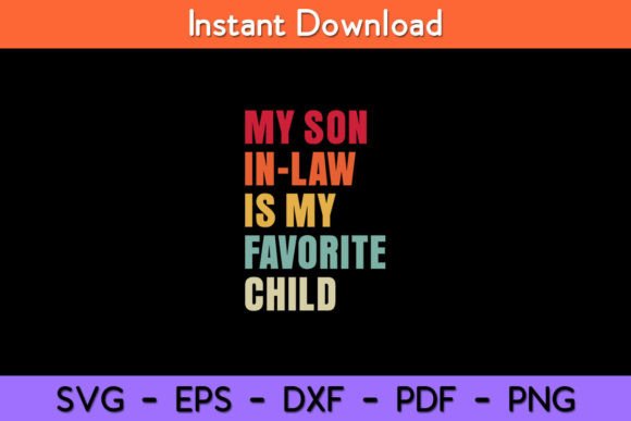 My Son in Law is My Favorite Child Funny Graphics