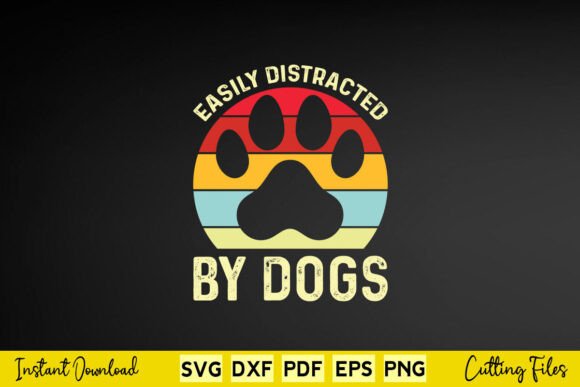Vintage Easily Distracted by Dogs Graphics for Crafts
