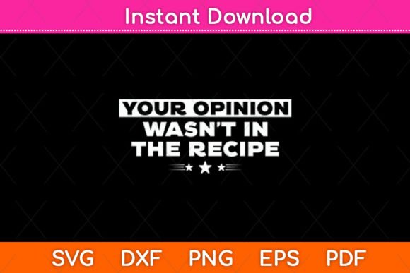 Your Opinion Wasn t in the Recipe Chef Graphics